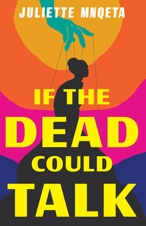 Jonathan Ball Publishers | If The Dead Could Talk